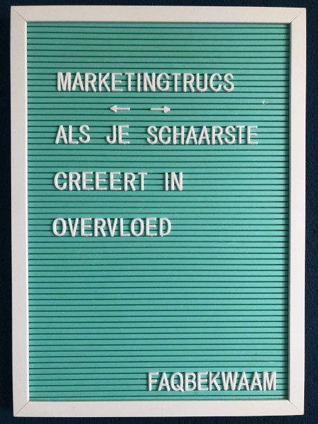 Marketingtrucs - als je schaarste creëert in overvloed - FAQbekwaam